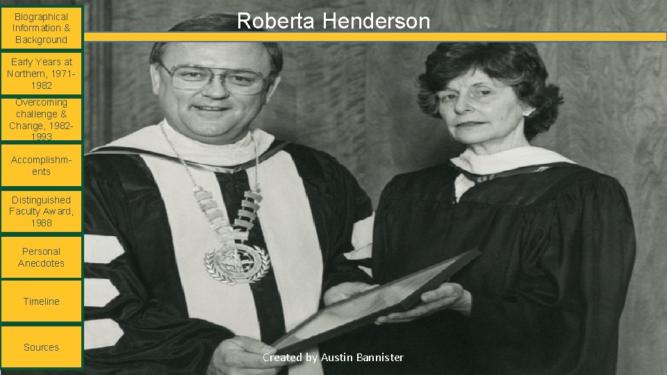 Biographical Information & Background Roberta Henderson Early Years at Northern, 19711982 Overcoming challenge &