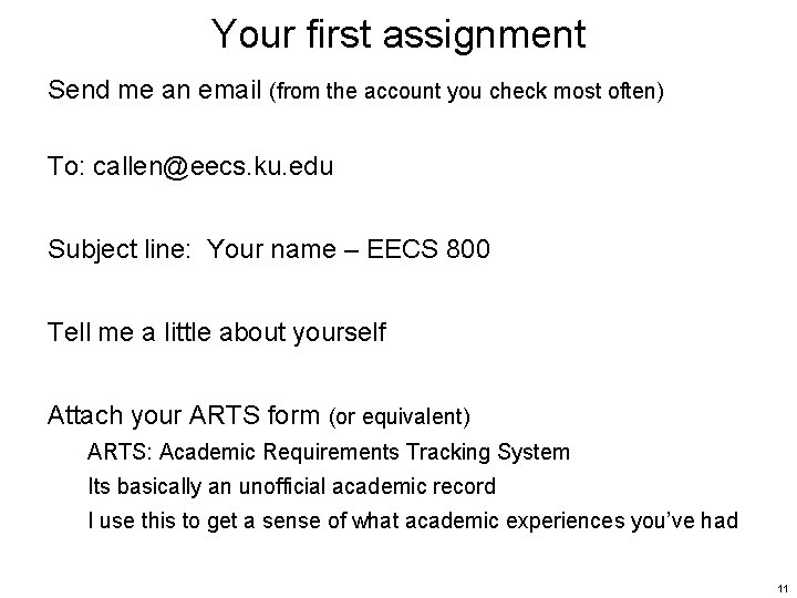 Your first assignment Send me an email (from the account you check most often)