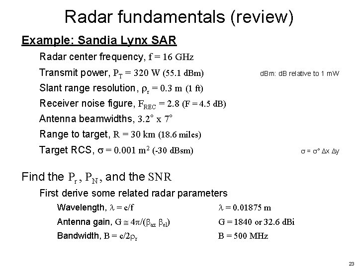 Radar fundamentals (review) Example: Sandia Lynx SAR Radar center frequency, f = 16 GHz