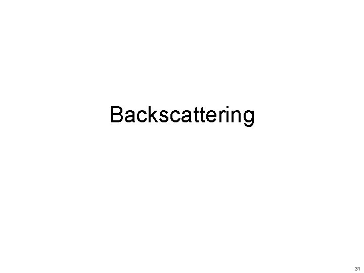 Backscattering 31 