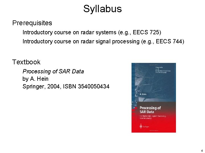 Syllabus Prerequisites Introductory course on radar systems (e. g. , EECS 725) Introductory course