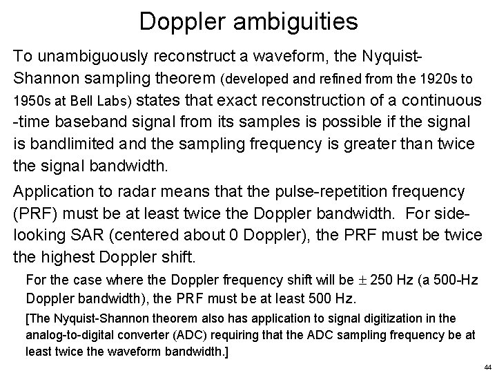 Doppler ambiguities To unambiguously reconstruct a waveform, the Nyquist. Shannon sampling theorem (developed and