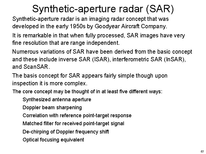 Synthetic-aperture radar (SAR) Synthetic-aperture radar is an imaging radar concept that was developed in