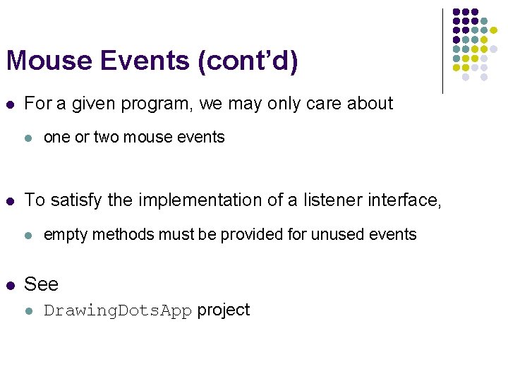 Mouse Events (cont’d) l For a given program, we may only care about l