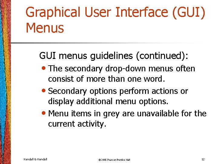 Graphical User Interface (GUI) Menus GUI menus guidelines (continued): • The secondary drop-down menus