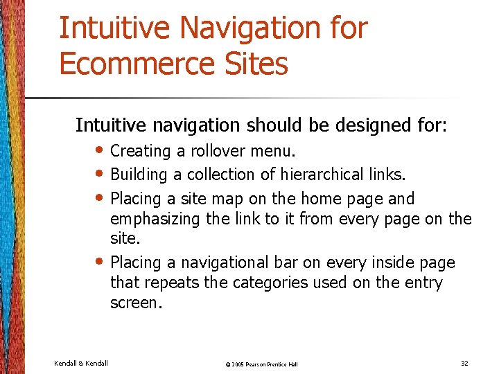 Intuitive Navigation for Ecommerce Sites Intuitive navigation should be designed for: • Creating a