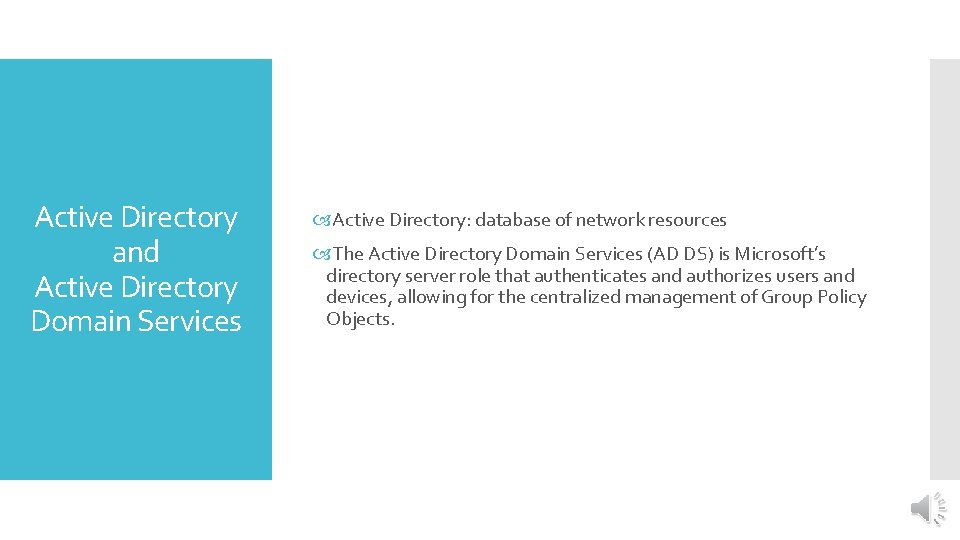 Active Directory and Active Directory Domain Services Active Directory: database of network resources The