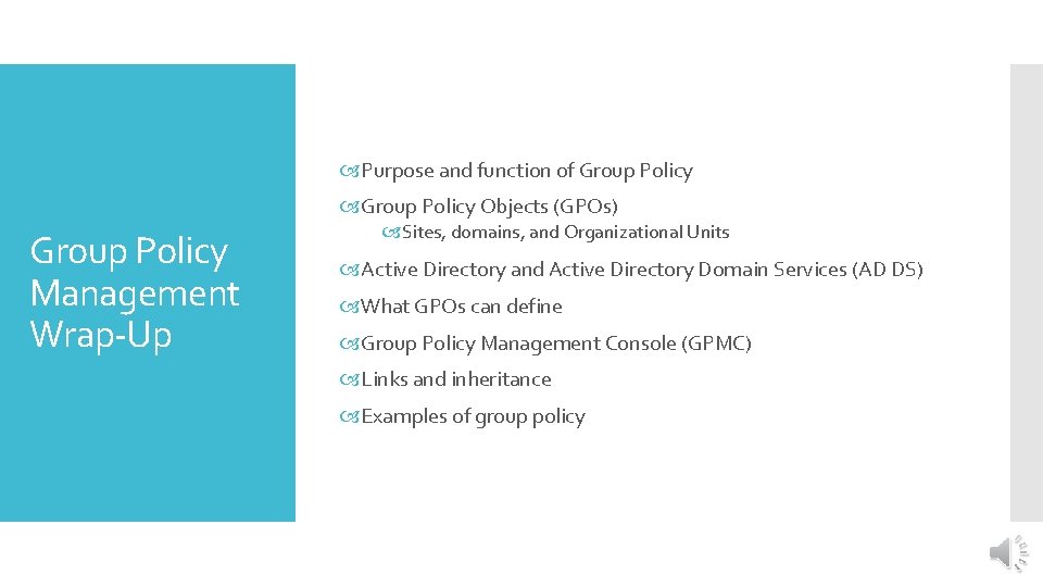  Purpose and function of Group Policy Objects (GPOs) Group Policy Management Wrap-Up Sites,