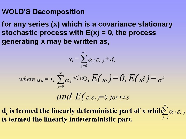 WOLD'S Decomposition for any series (x) which is a covariance stationary stochastic process with