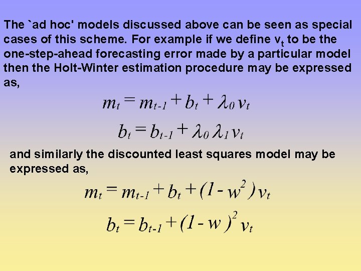 The `ad hoc' models discussed above can be seen as special cases of this