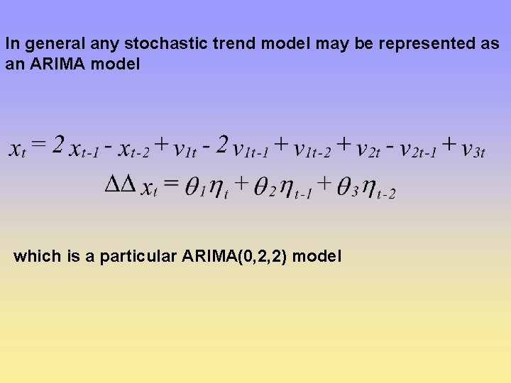 In general any stochastic trend model may be represented as an ARIMA model which