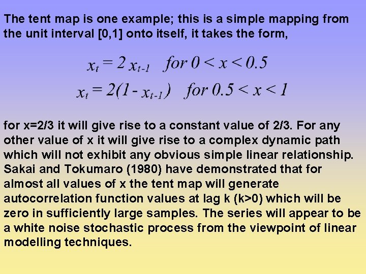 The tent map is one example; this is a simple mapping from the unit