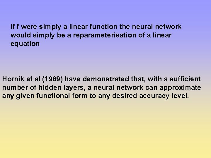 if f were simply a linear function the neural network would simply be a