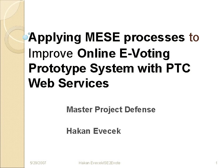 Applying MESE processes to Improve Online E-Voting Prototype System with PTC Web Services Master