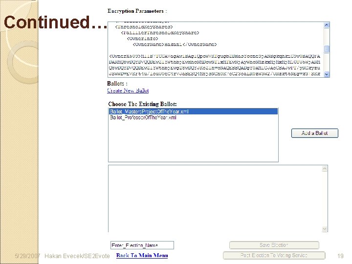 Continued… 5/29/2007 Hakan Evecek/SE 2 Evote 19 