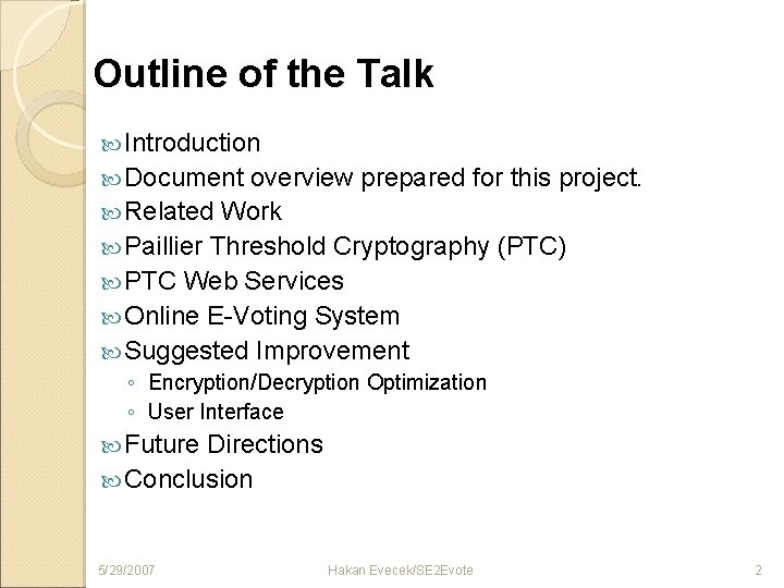 Outline of the Talk Introduction Document overview prepared for this project. Related Work Paillier