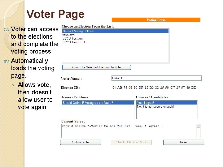 Voter Page Voter can access to the elections and complete the voting process. Automatically