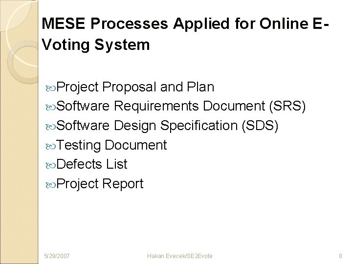 MESE Processes Applied for Online EVoting System Project Proposal and Plan Software Requirements Document