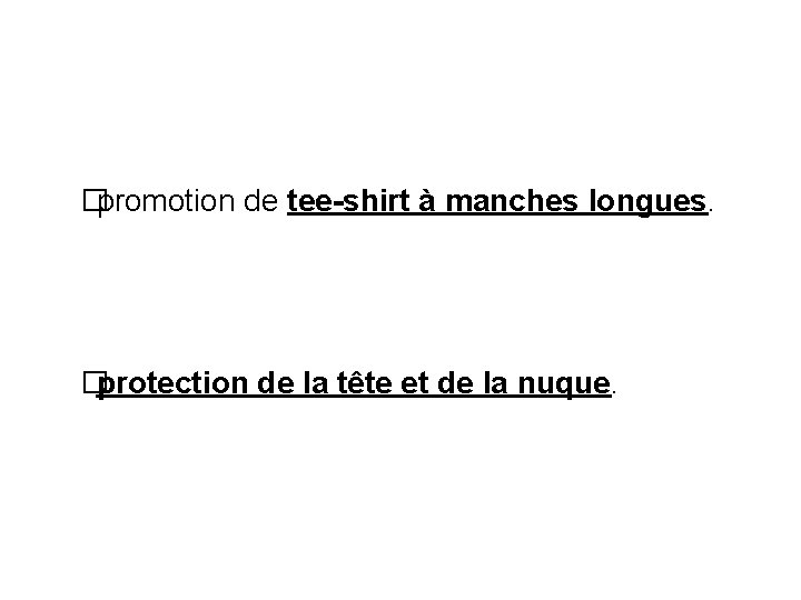 � promotion de tee-shirt à manches longues. � protection de la tête et de