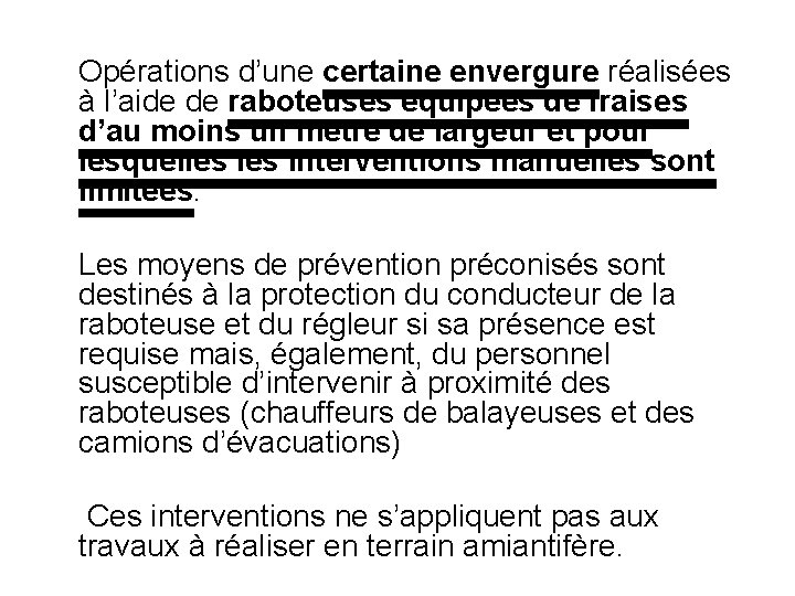 Opérations d’une certaine envergure réalisées à l’aide de raboteuses équipées de fraises d’au moins