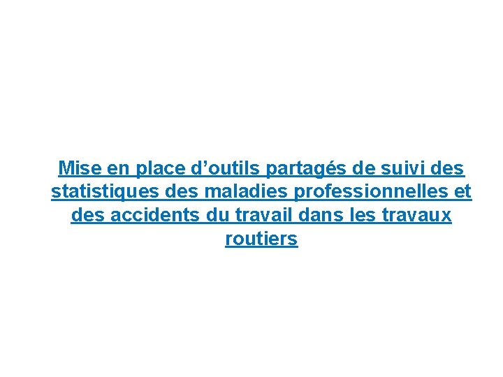 Mise en place d’outils partagés de suivi des statistiques des maladies professionnelles et des