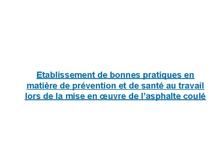 Etablissement de bonnes pratiques en matière de prévention et de santé au travail lors