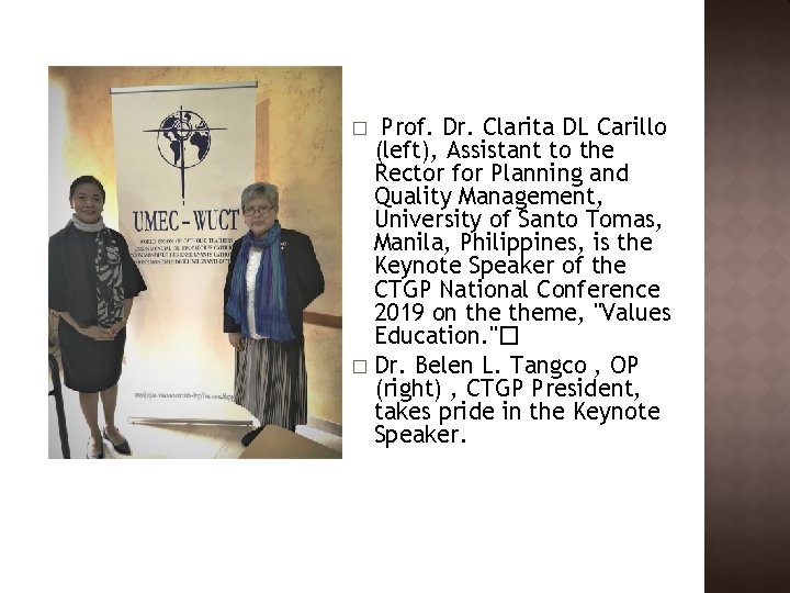 Prof. Dr. Clarita DL Carillo (left), Assistant to the Rector for Planning and Prof. Dr. Clarita DL Carillo (left), Assistant to the Rector for Planning and