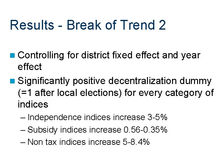 Results - Break of Trend 2 n Controlling for district fixed effect and year