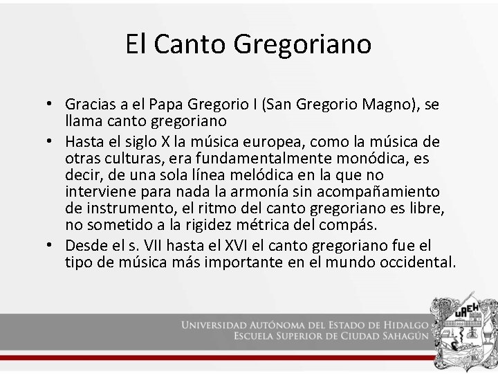 El Canto Gregoriano • Gracias a el Papa Gregorio I (San Gregorio Magno), se