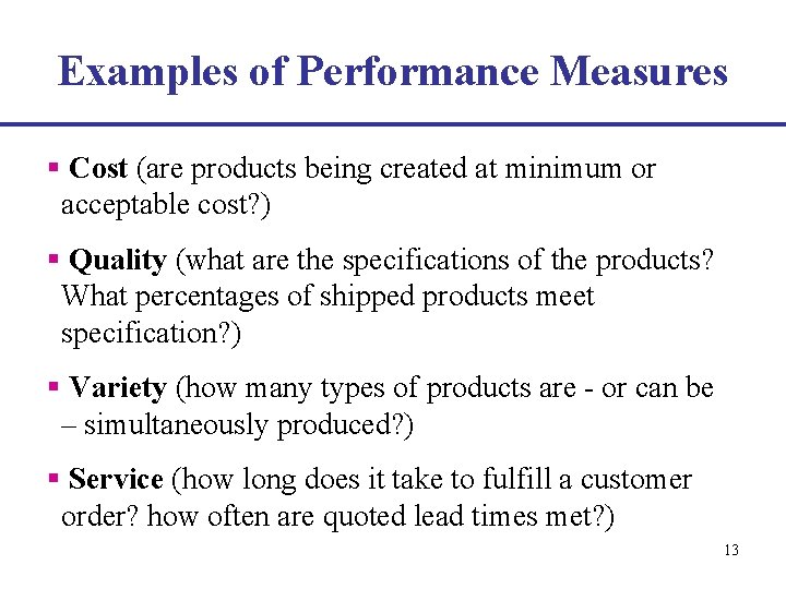 Examples of Performance Measures § Cost (are products being created at minimum or acceptable