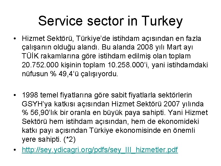 Service sector in Turkey • Hizmet Sektörü, Türkiye’de istihdam açısından en fazla çalışanın olduğu