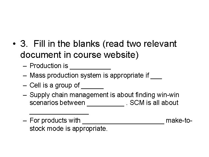  • 3. Fill in the blanks (read two relevant document in course website)