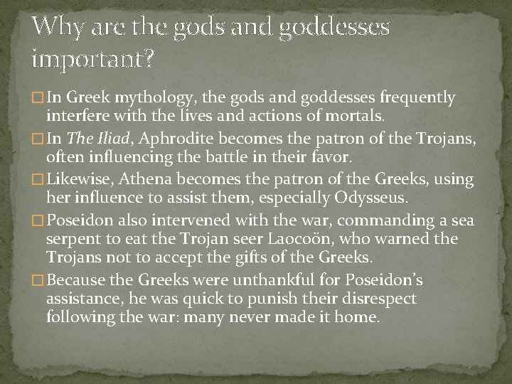 Why are the gods and goddesses important? � In Greek mythology, the gods and