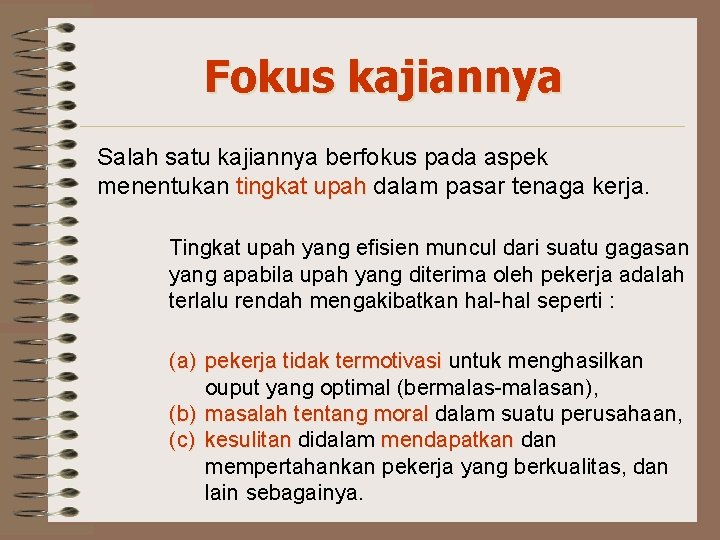 Fokus kajiannya Salah satu kajiannya berfokus pada aspek menentukan tingkat upah dalam pasar tenaga