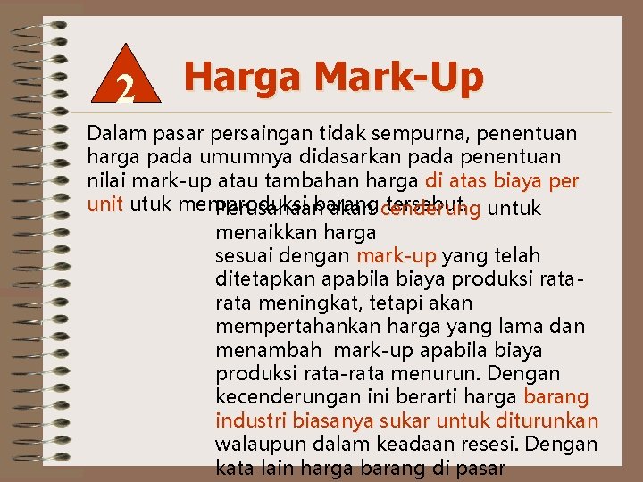 2 Harga Mark-Up Dalam pasar persaingan tidak sempurna, penentuan harga pada umumnya didasarkan pada