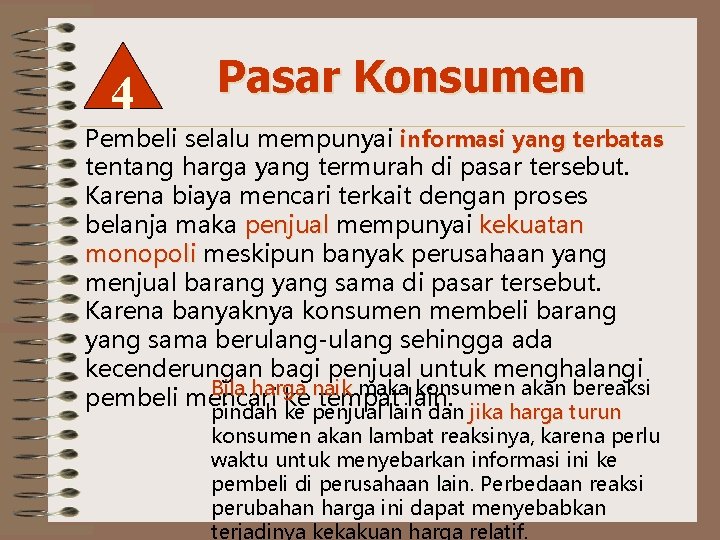4 Pasar Konsumen Pembeli selalu mempunyai informasi yang terbatas tentang harga yang termurah di