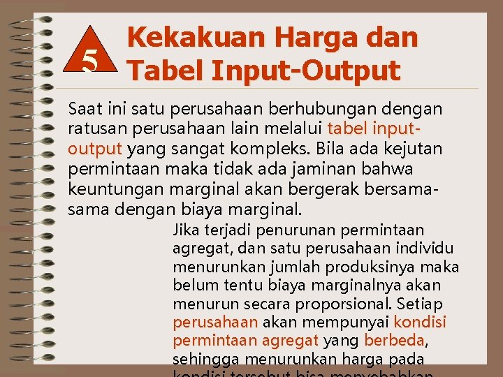 5 Kekakuan Harga dan Tabel Input-Output Saat ini satu perusahaan berhubungan dengan ratusan perusahaan