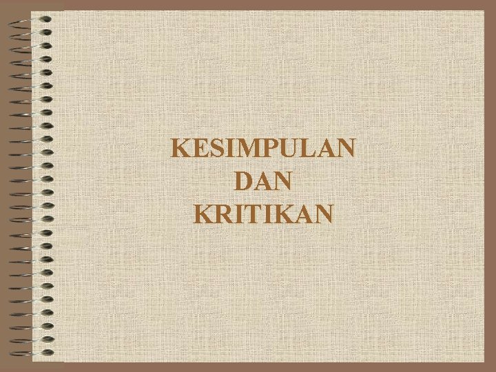 KESIMPULAN DAN KRITIKAN 