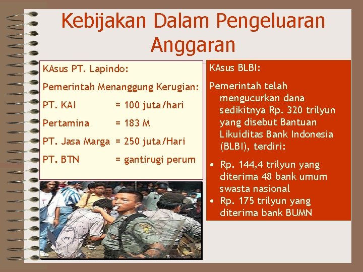 Kebijakan Dalam Pengeluaran Anggaran KAsus PT. Lapindo: KAsus BLBI: Pemerintah Menanggung Kerugian: Pemerintah telah