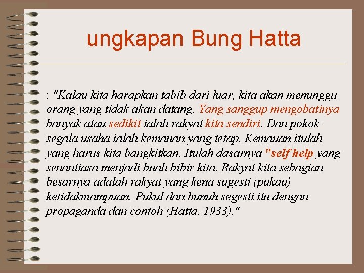 ungkapan Bung Hatta : "Kalau kita harapkan tabib dari luar, kita akan menunggu orang
