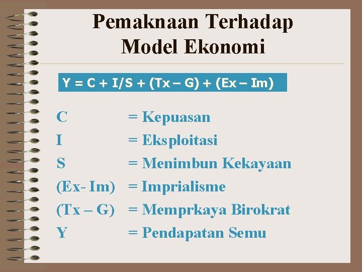 Pemaknaan Terhadap Model Ekonomi Y = C + I/S + (Tx – G) +