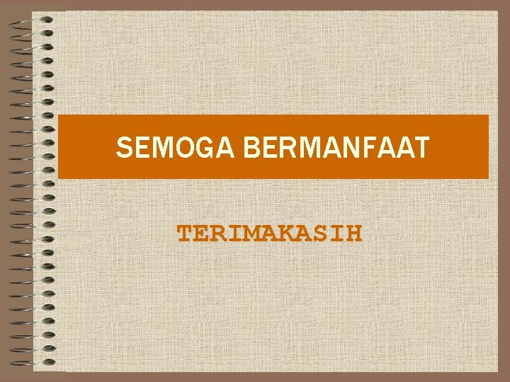 SEMOGA BERMANFAAT TERIMAKASIH 