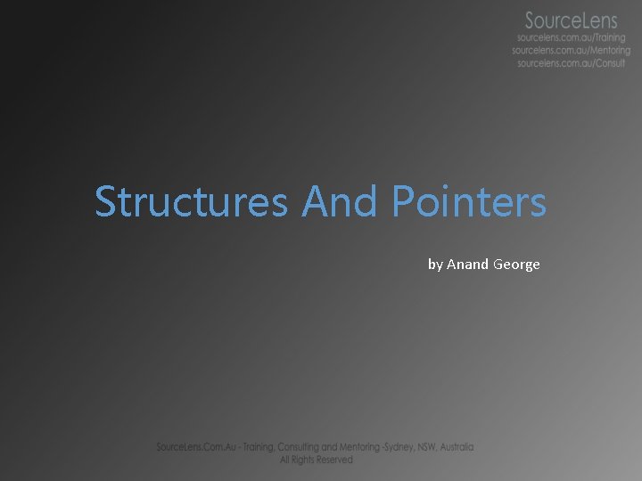 Structures And Pointers by Anand George 