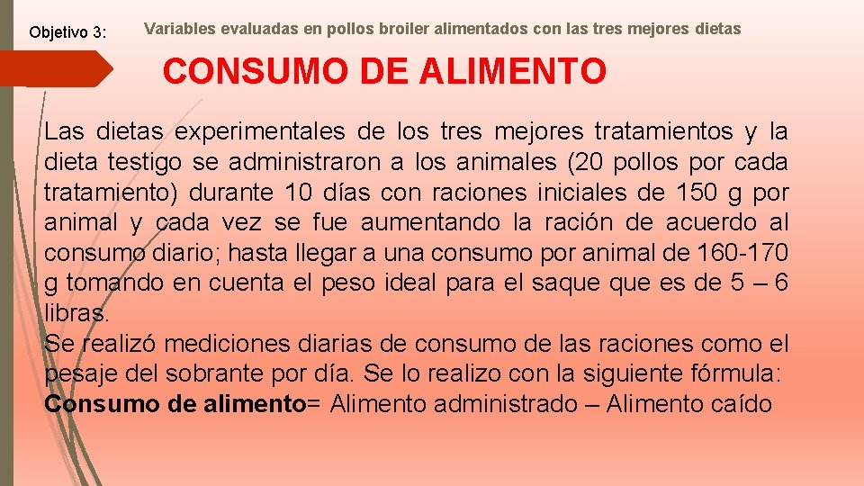 Objetivo 3: Variables evaluadas en pollos broiler alimentados con las tres mejores dietas CONSUMO