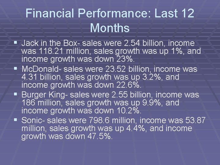 Financial Performance: Last 12 Months § Jack in the Box- sales were 2. 54