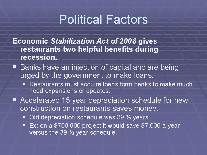 Political Factors Economic Stabilization Act of 2008 gives restaurants two helpful benefits during recession.
