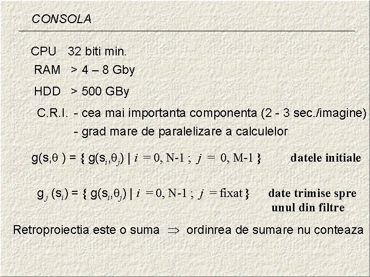 CONSOLA CPU 32 biti min. RAM > 4 – 8 Gby HDD > 500