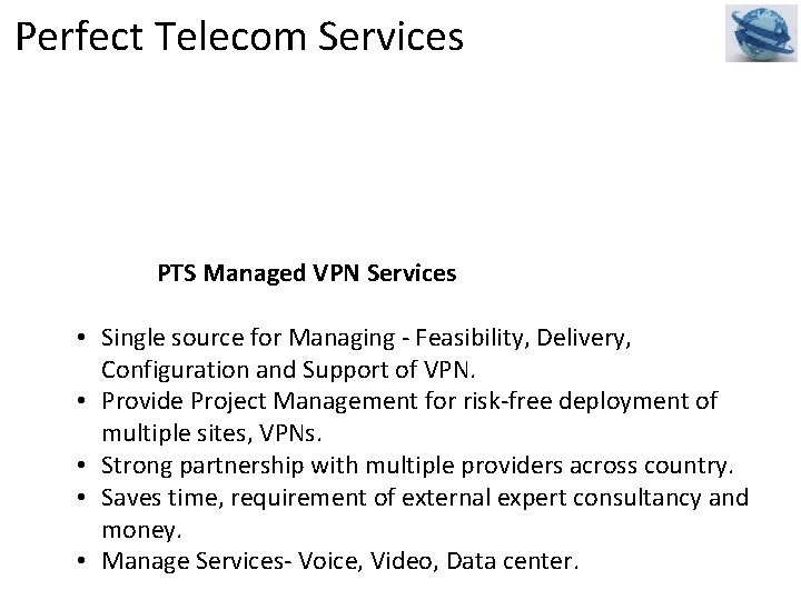 Perfect Telecom Services PTS Managed VPN Services • Single source for Managing - Feasibility,