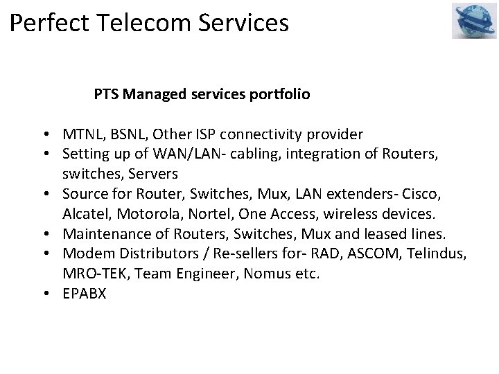 Perfect Telecom Services PTS Managed services portfolio • MTNL, BSNL, Other ISP connectivity provider