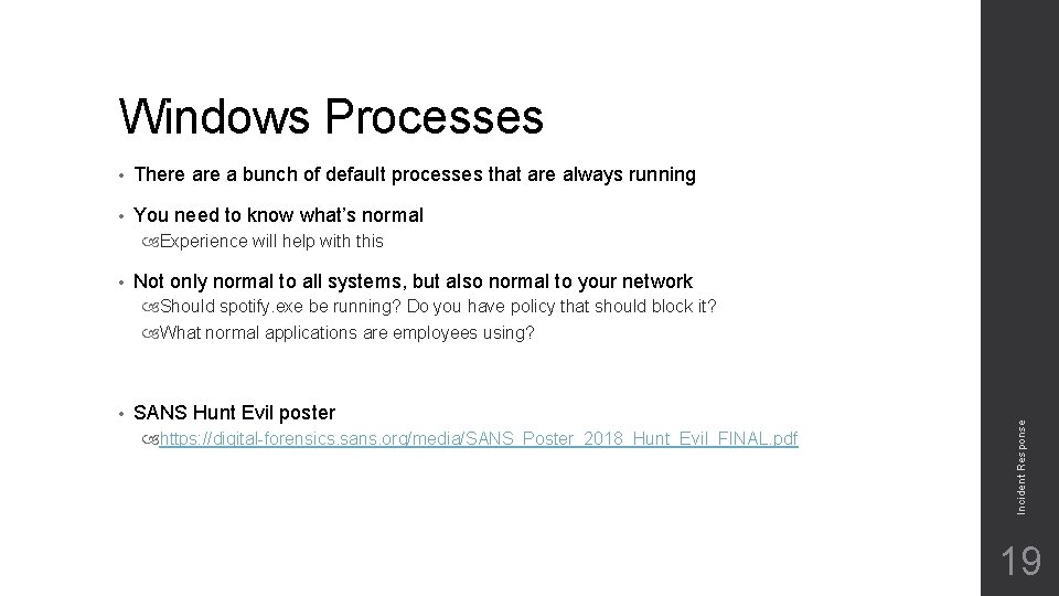 Windows Processes • There a bunch of default processes that are always running •